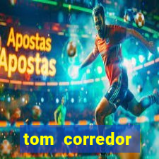 tom corredor dinheiro infinito atualizado 2023